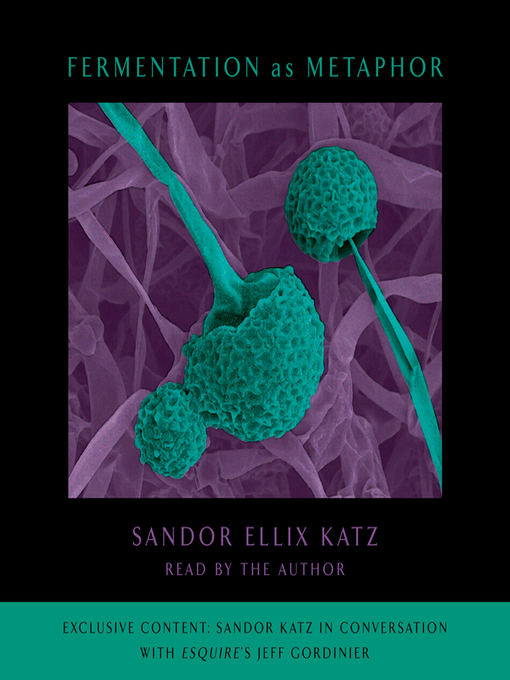 Title details for Fermentation as Metaphor by Sandor Ellix Katz - Available